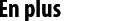 En plus